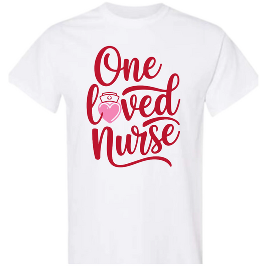 Valentine One Loved Nurse Tshirt