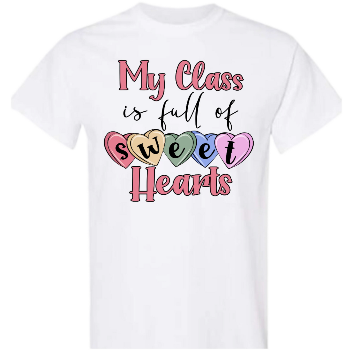 Valentine My Class is Full of Sweet Hearts Tshirt