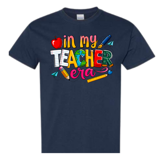 In My Teacher Era Tee