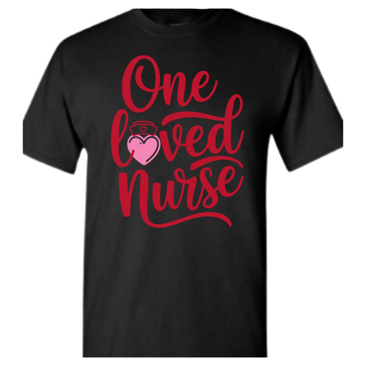 Valentine One Loved Nurse Tshirt