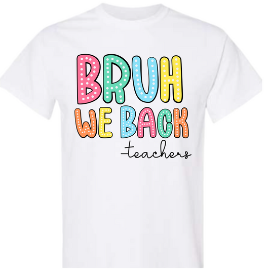 Bruh We Back Dot Tee