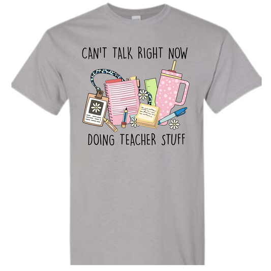 Can't Talk Right Now Tee